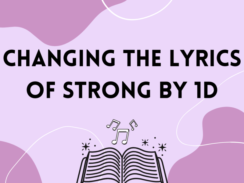 Changing the Lyrics of Strong by 1D